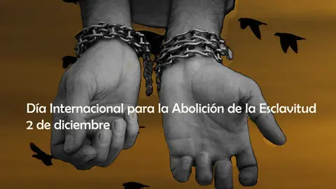 Día Internacional de la Abolición de la Esclavitud